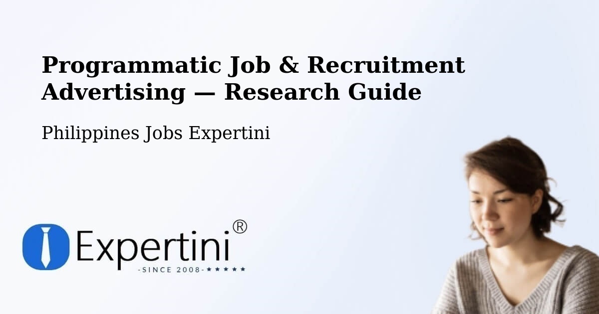 Programmatic Job & Recruitment Advertising — Research Guide – Ormoc
